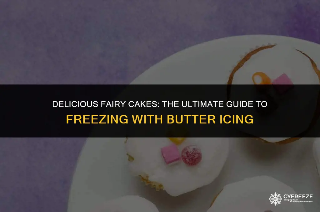 can you freeze fairy cakes with butter icing
