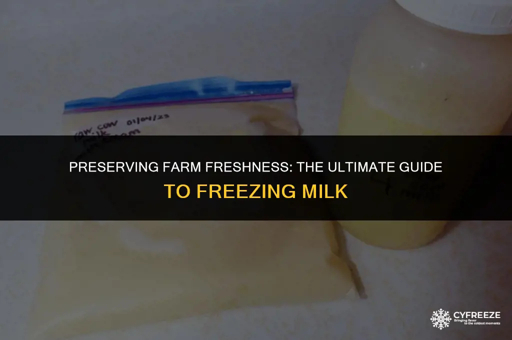 can you freeze farm fresh milk