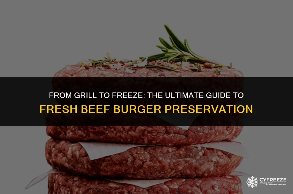 can you freeze fresh beef burgers
