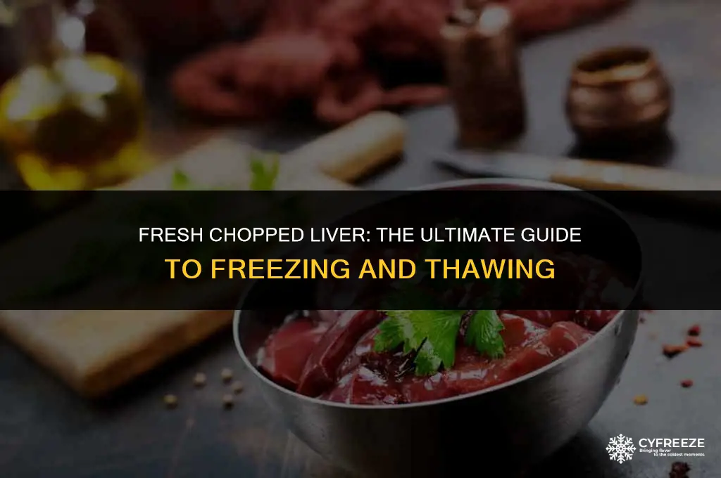 can you freeze fresh chopped liver