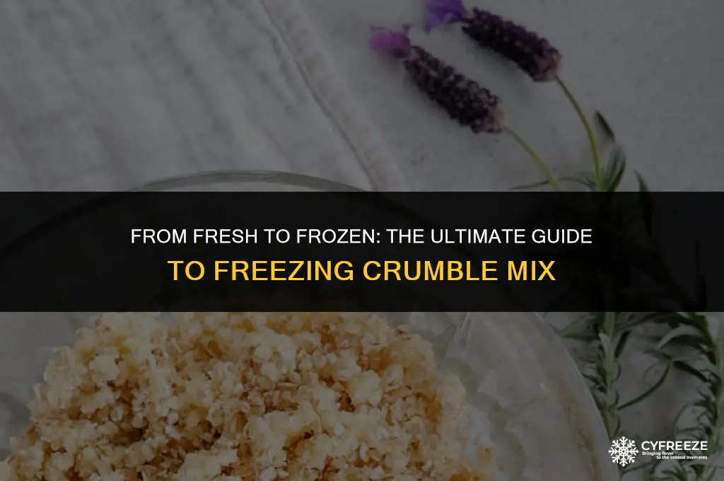 can you freeze fresh crumble mix