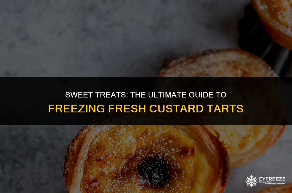 can you freeze fresh custard tarts
