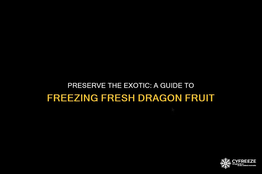 can you freeze fresh dragon fruit
