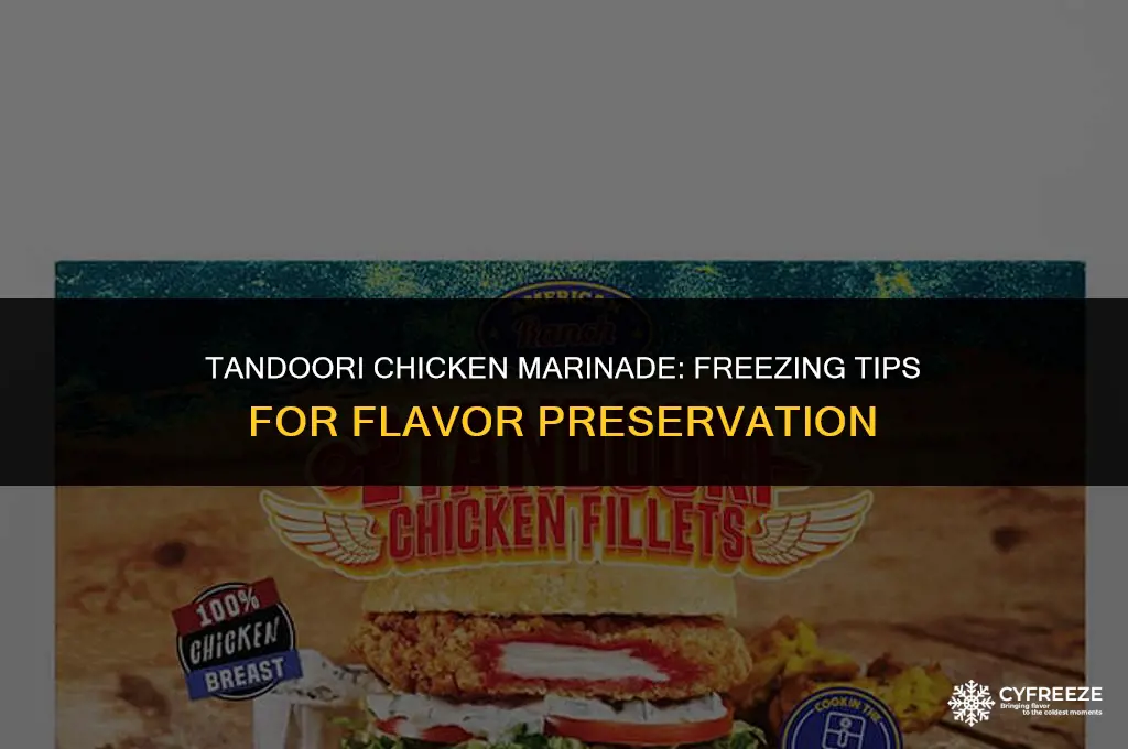 can you freeze marinated tandoori chicken