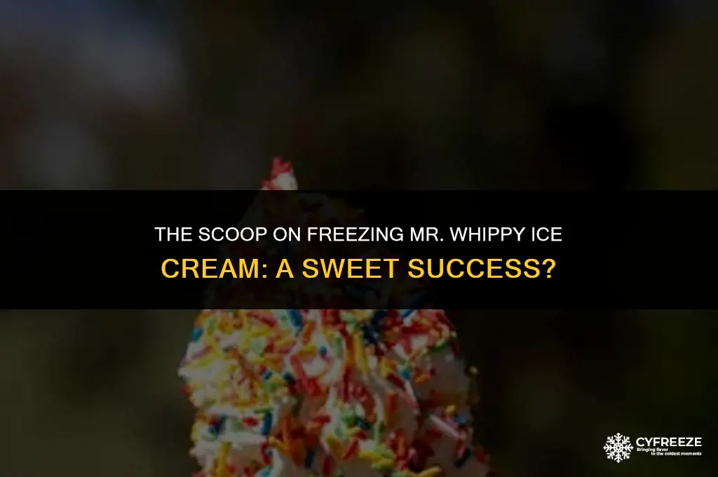 can you freeze mr whippy ice cream