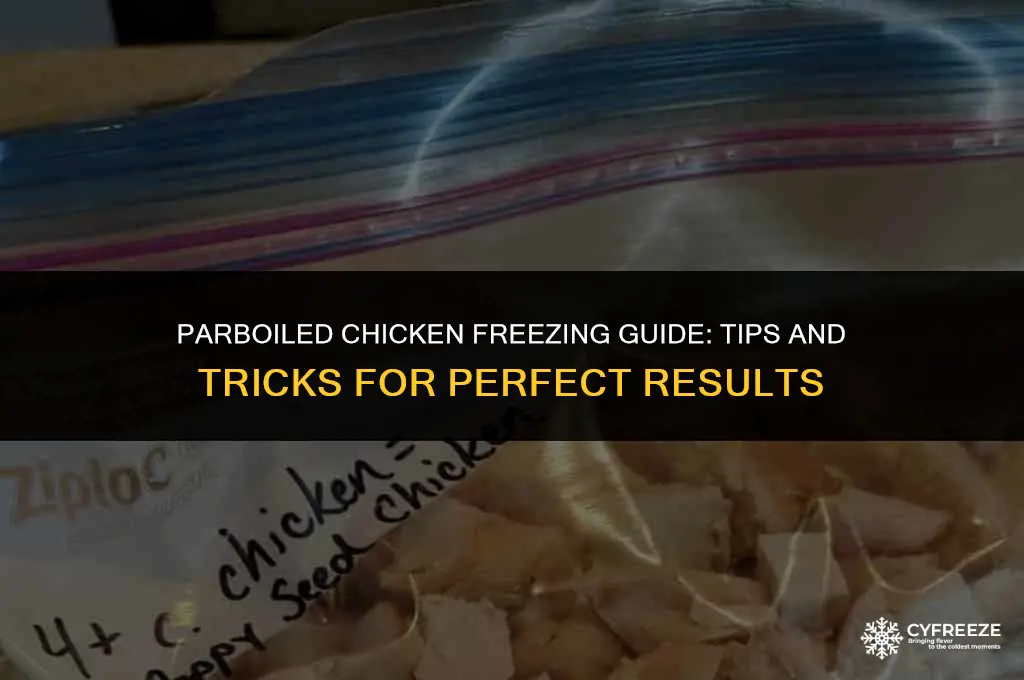 can you freeze parboiled chicken