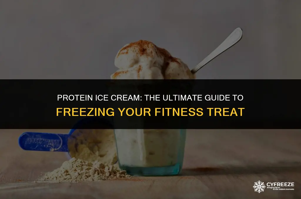 can you freeze protein ice cream