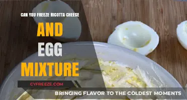 Freezing Ricotta Cheese and Egg Mixture: Tips and Best Practices