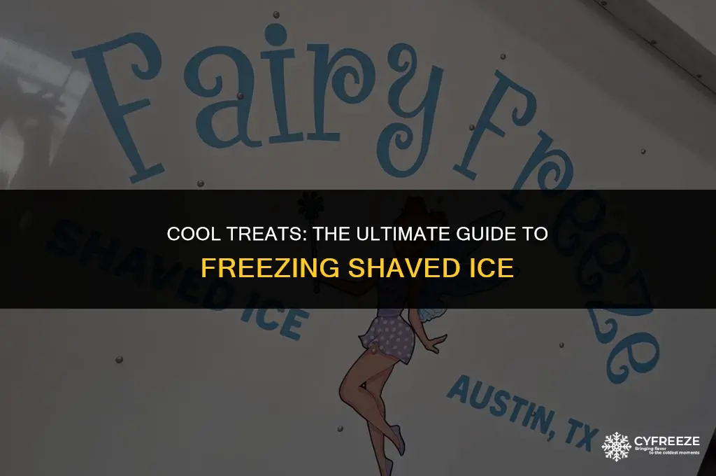 can you freeze shaved ice