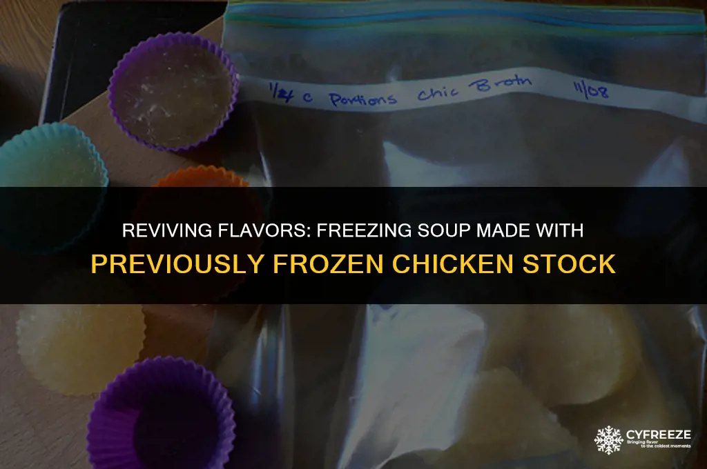 can you freeze soup made with previously frozen chicken stock