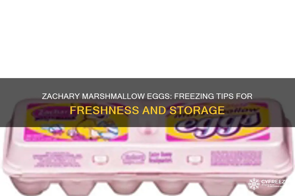 can you freeze zachary marshmallow eggs