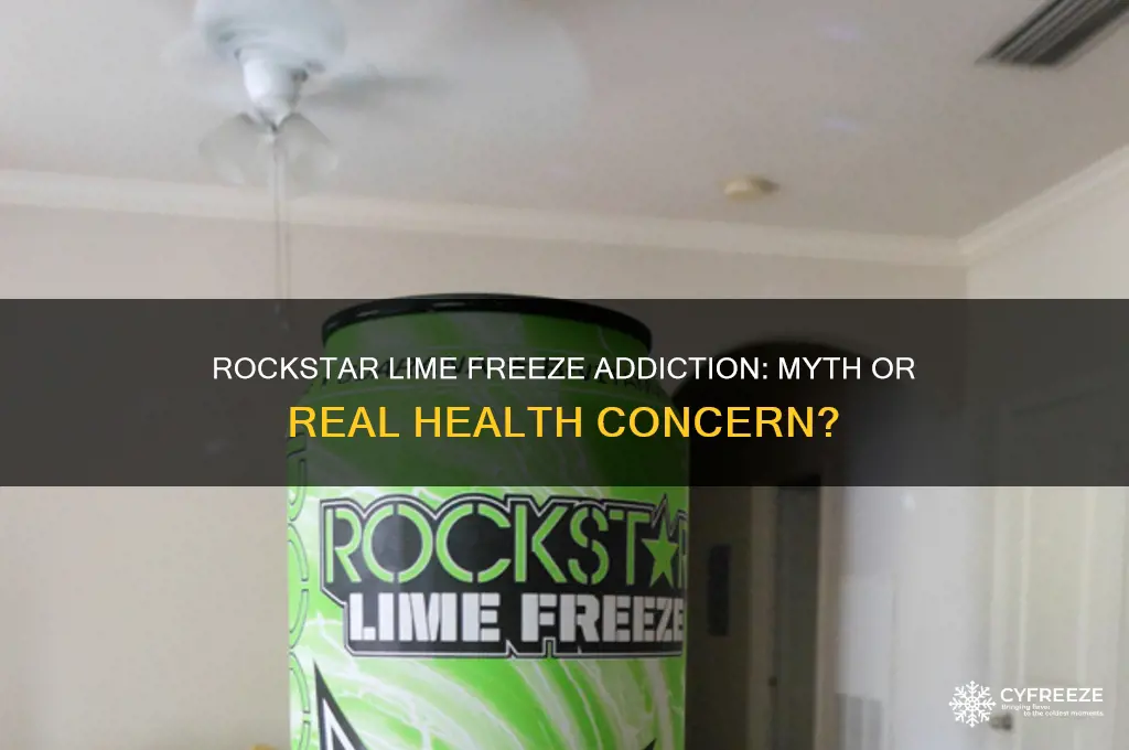 can you get addicted to rockstar lime freeze