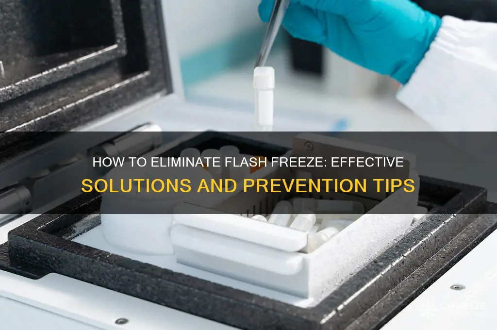 can you get rid of flash freeze