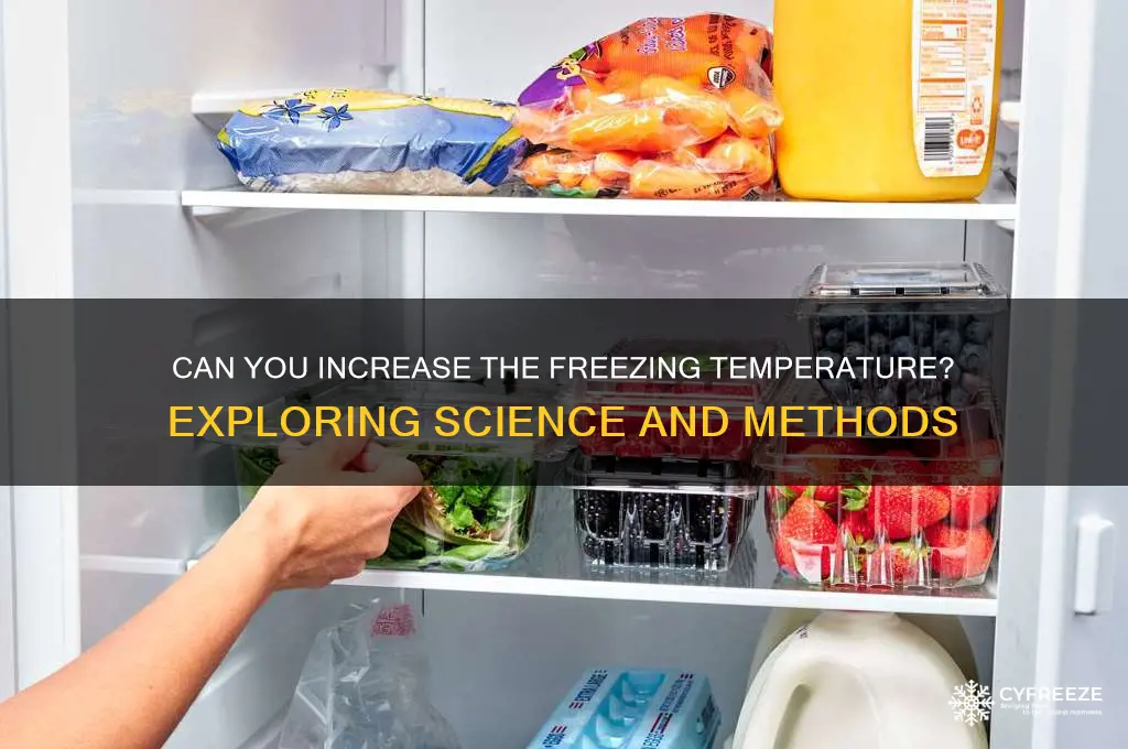 can you increase the freezing temperature
