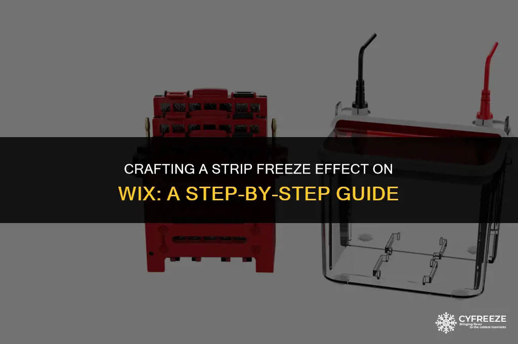 can you make a strip freeze wix