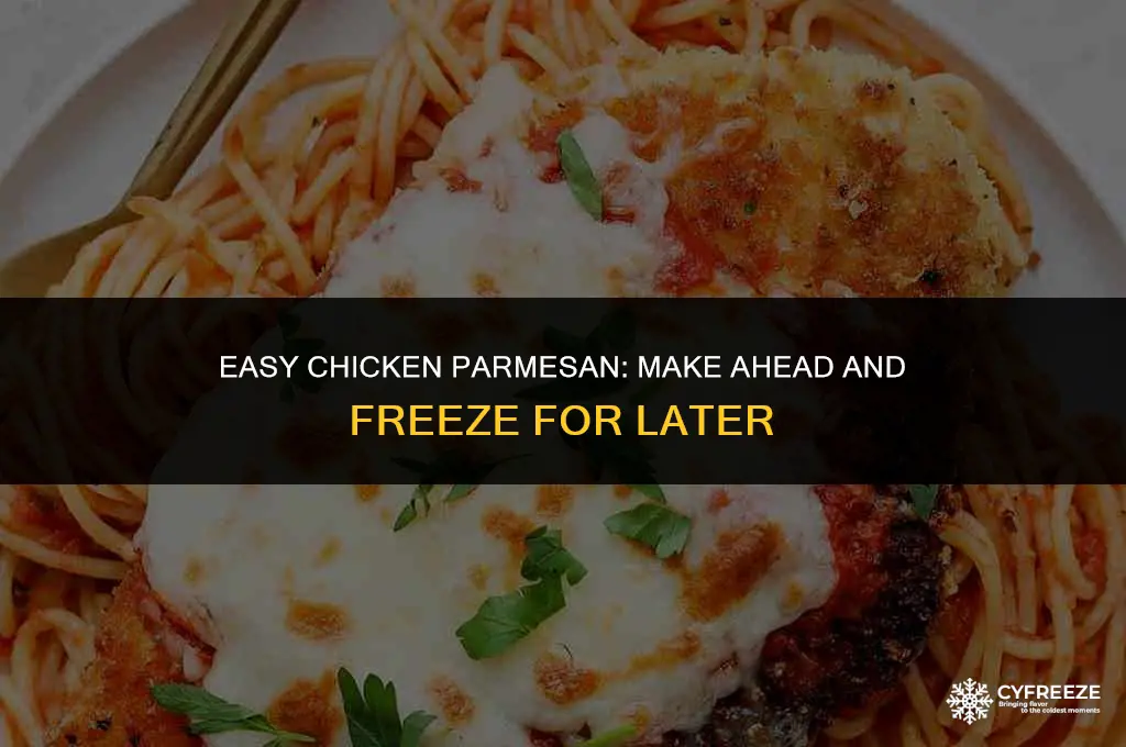 can you make and freeze chicken parmesan