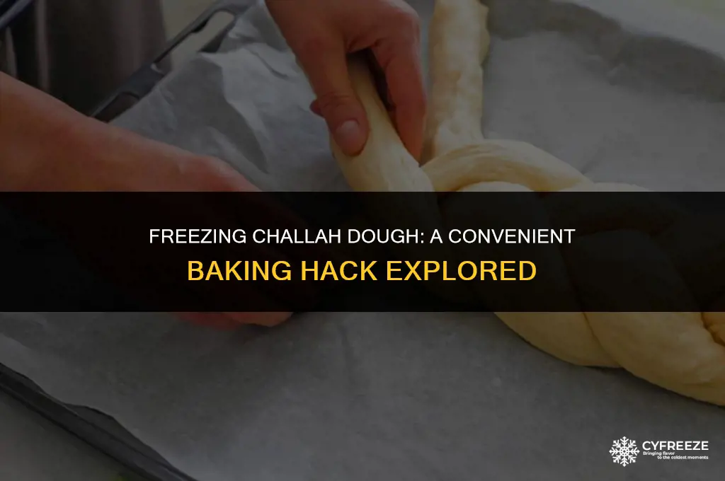 can you make challah dough and freeze it