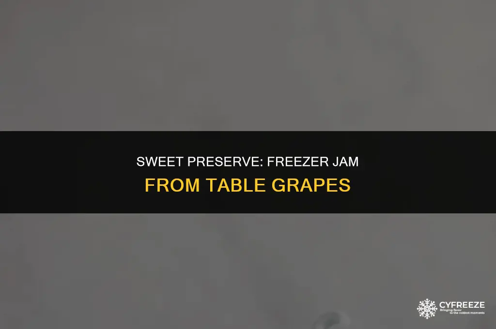 can you make freezer jam from table grapes