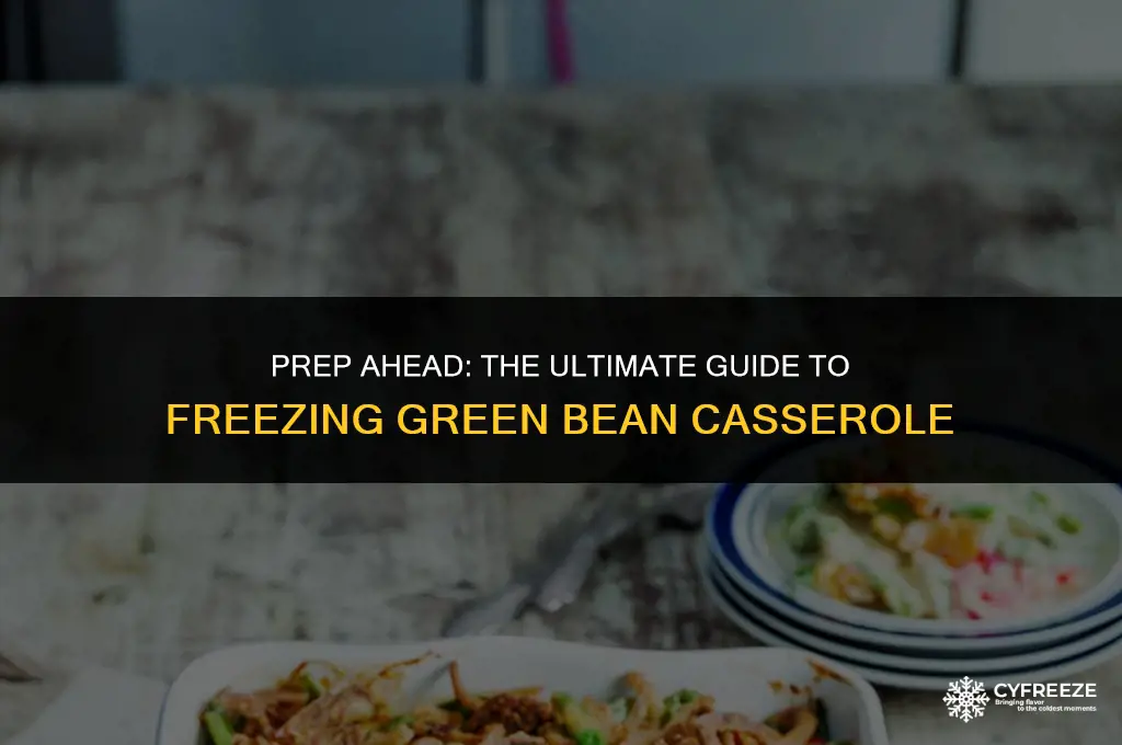 can you make grean bean casserole in advance and freeze