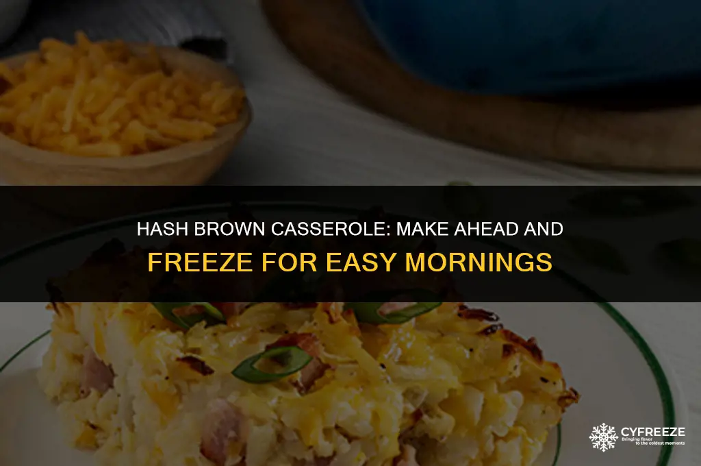 can you make hash brown casserole and freeze
