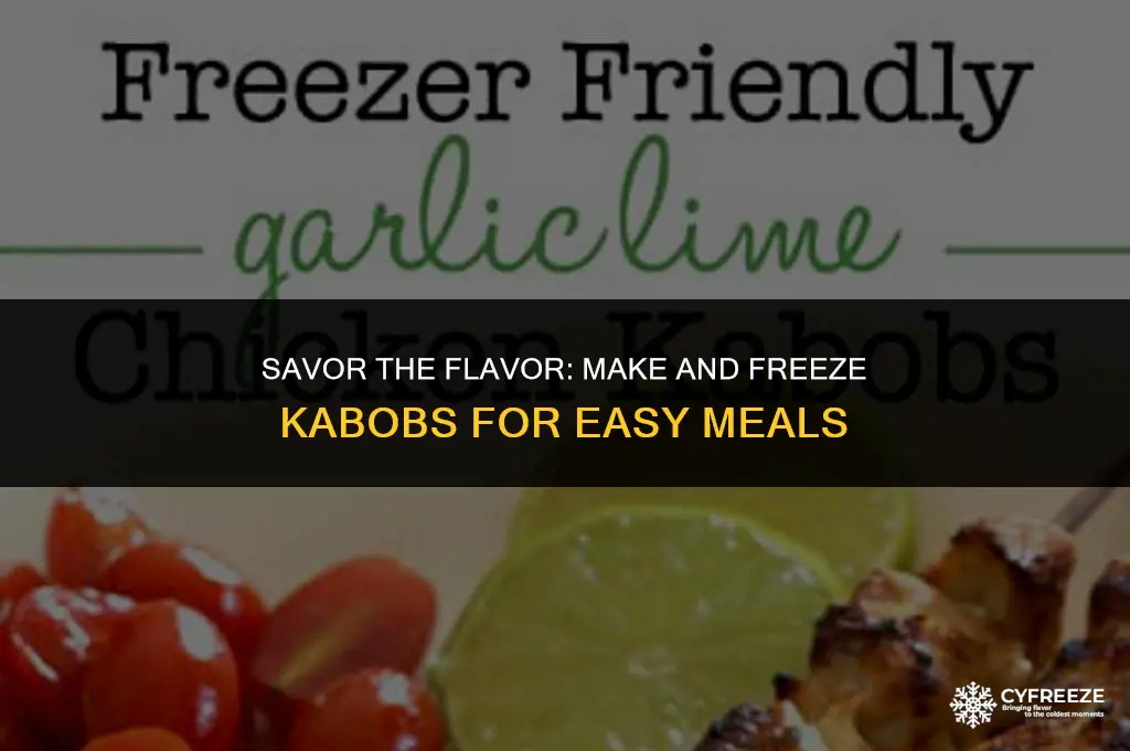 can you make kabobs and freeze them