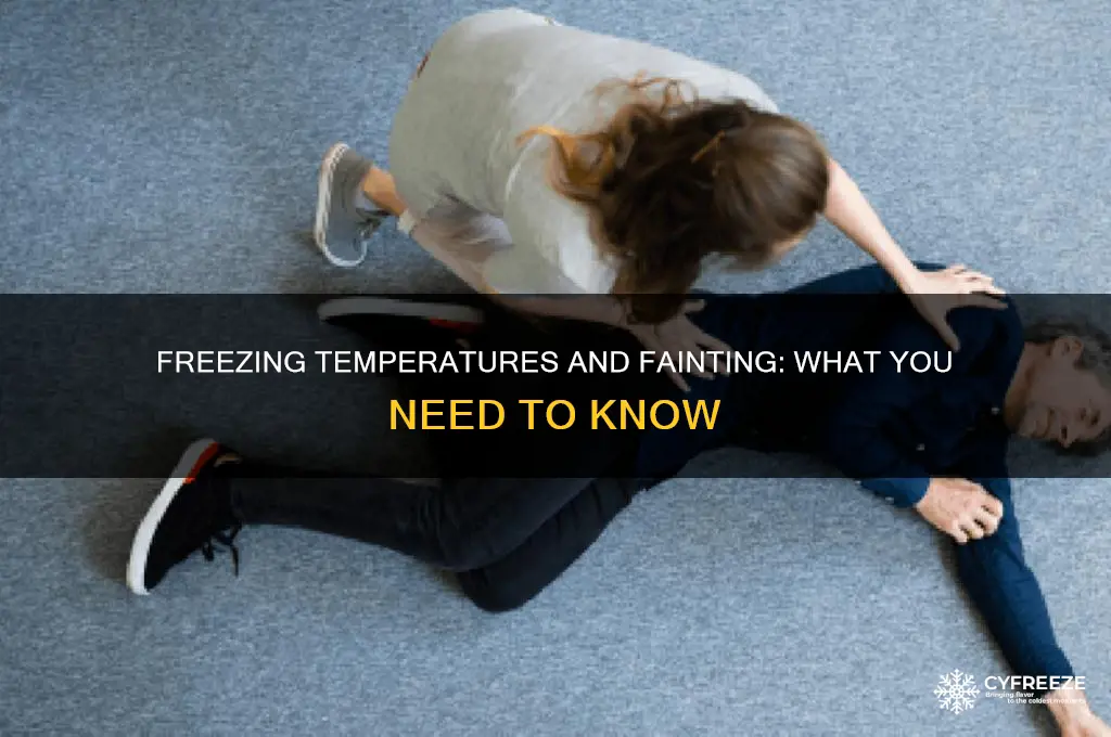 can you pass out from temperatures below freezing
