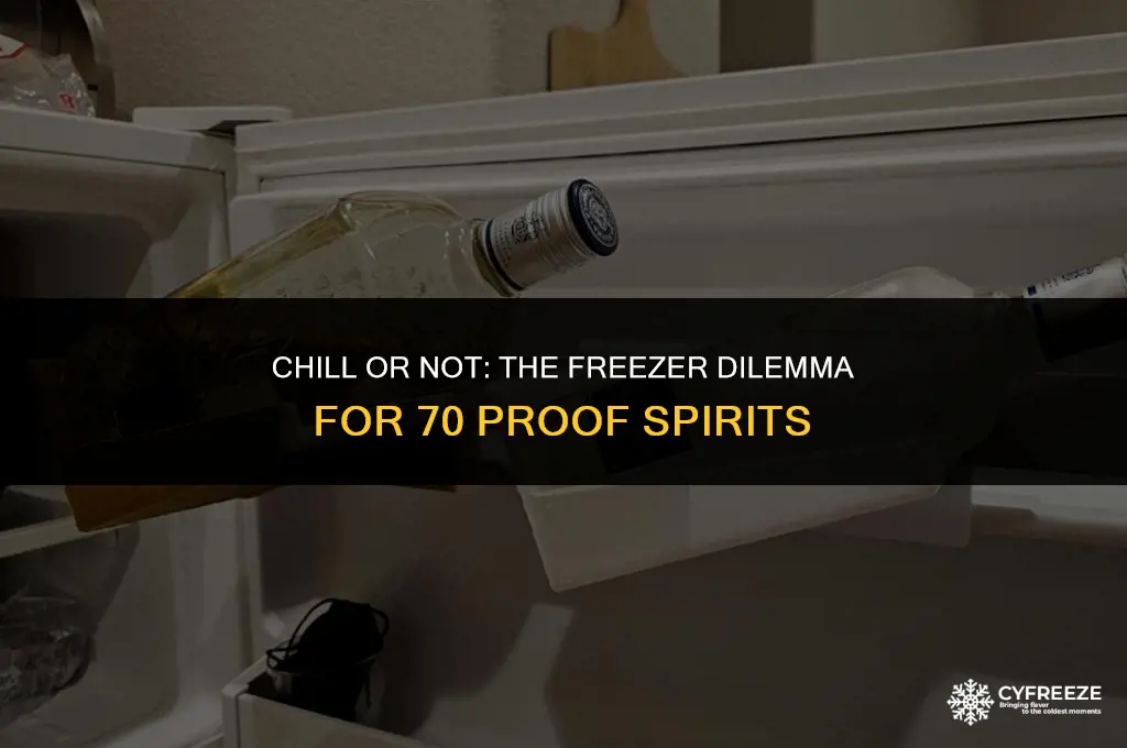 can you put 70 proof liquor in the freezer