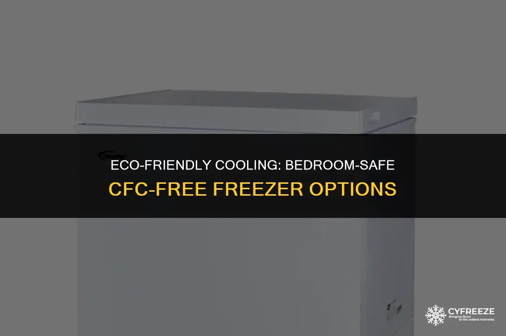 can you put a cfc free freezer in a bedroom