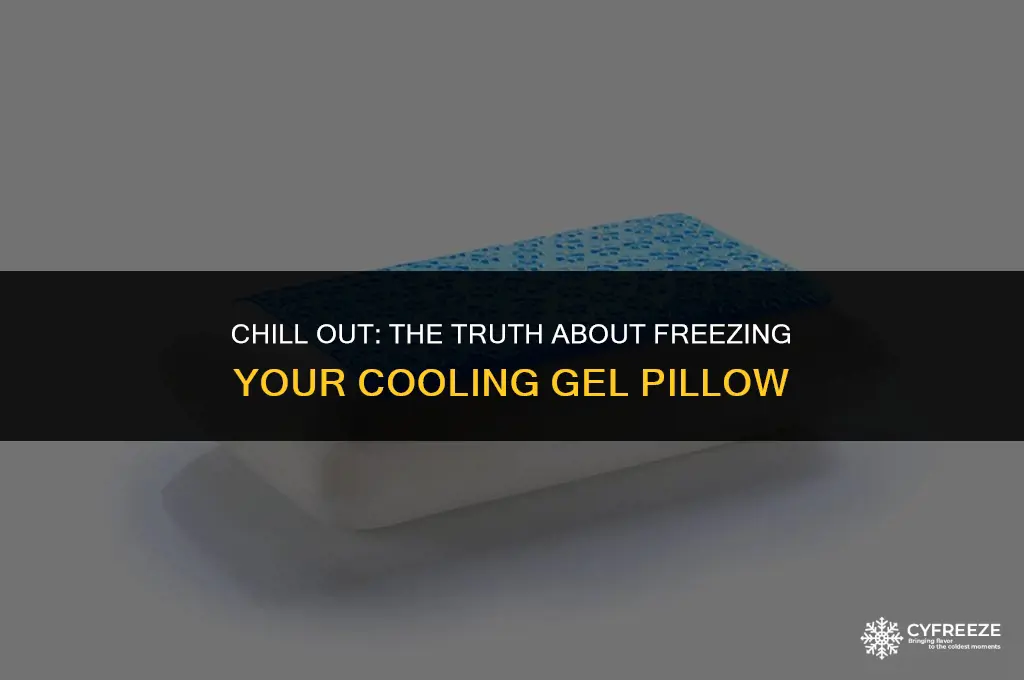 can you put a cooling gel pillow in the freezer