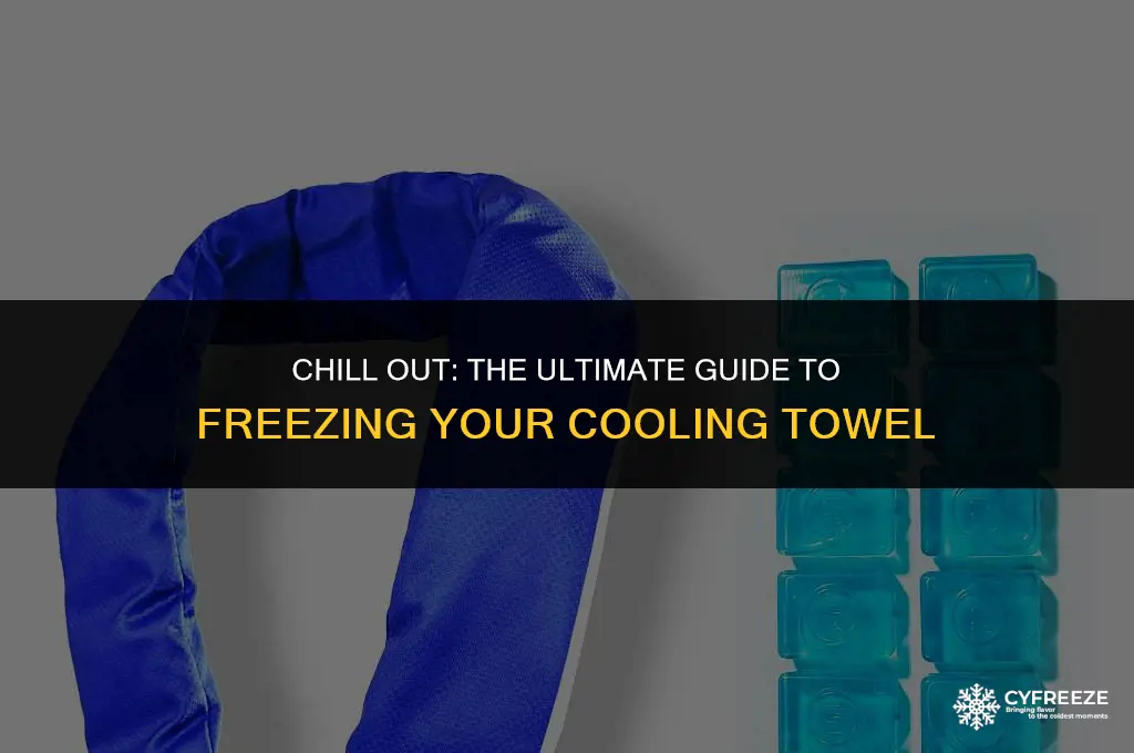 can you put a cooling towel in the freezer