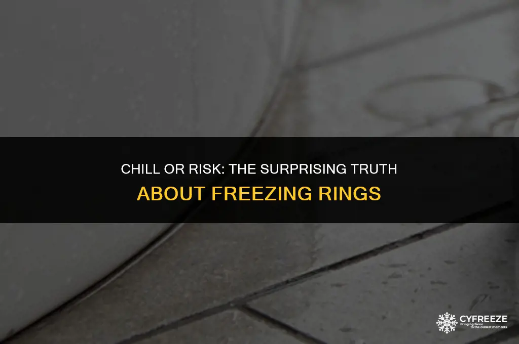 can you put a ring in a freezer