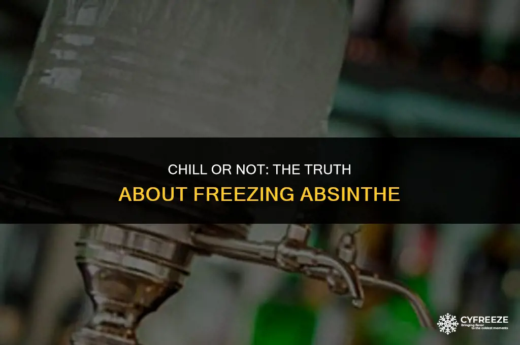 can you put absinthe in the freezer