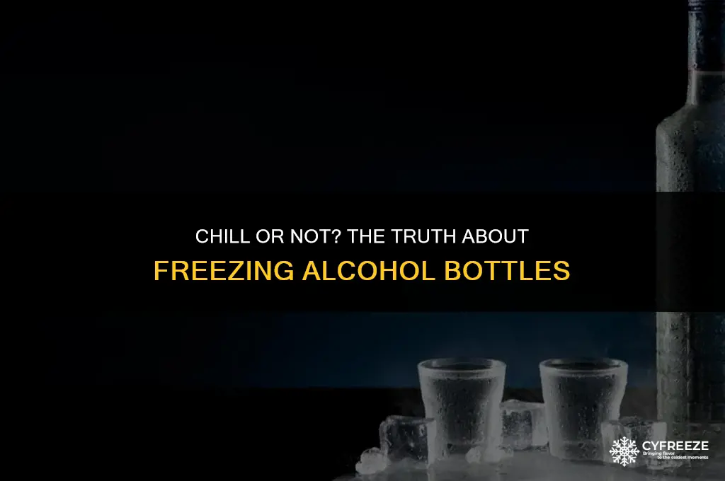 can you put alcohol bottles in the freezer