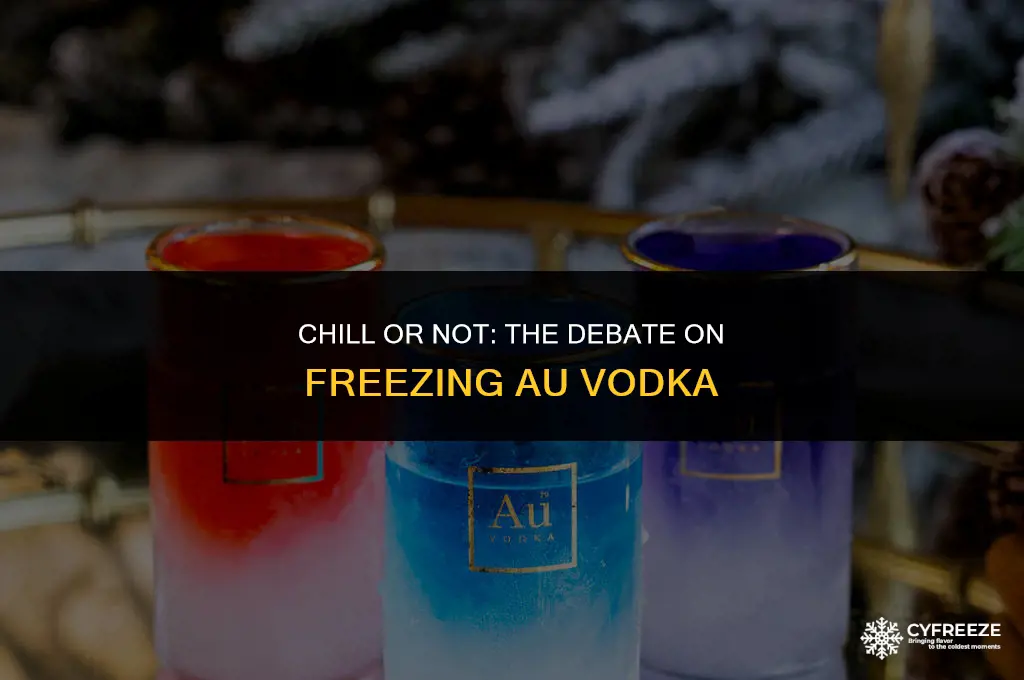can you put au vodka in freezer