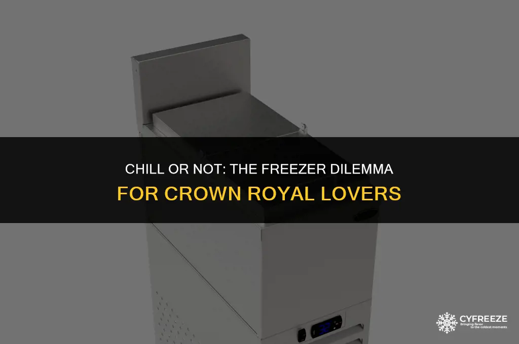 can you put crown royal in the freezer