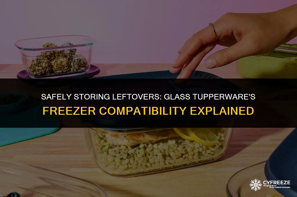 can you put glass tupperware in the freezer