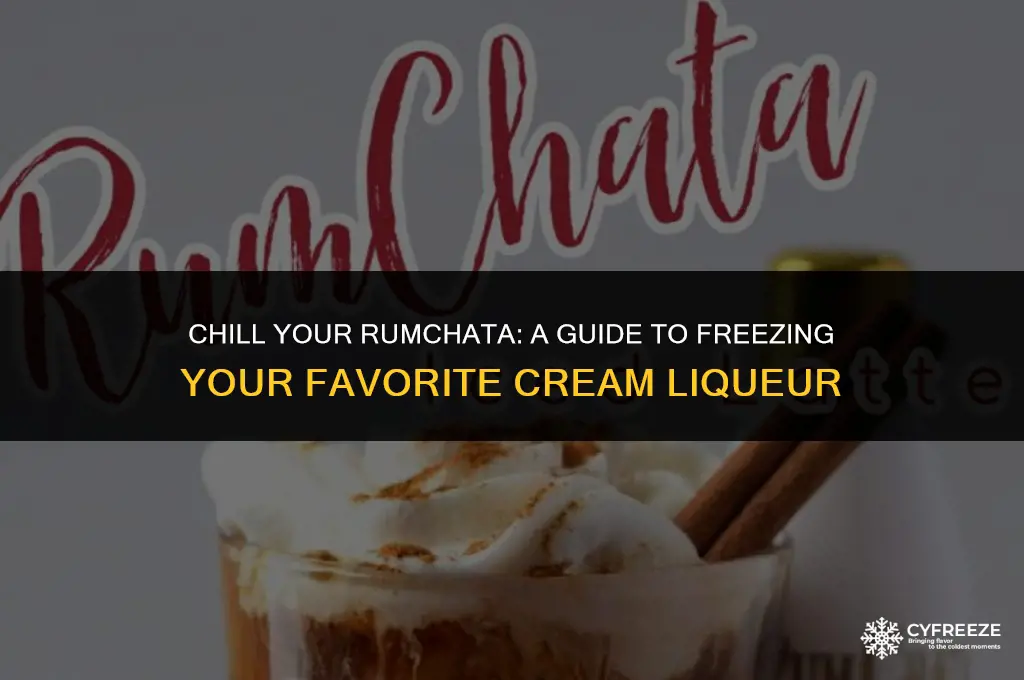 can you put rumchata in the freezer