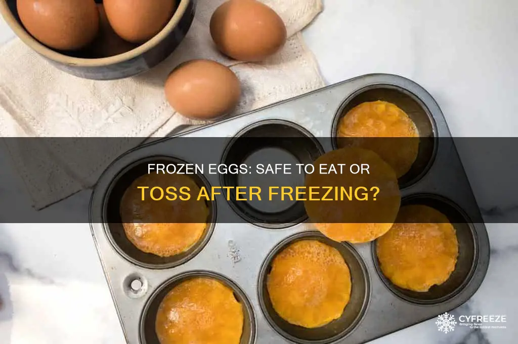 can you still eat eggs if they freeze