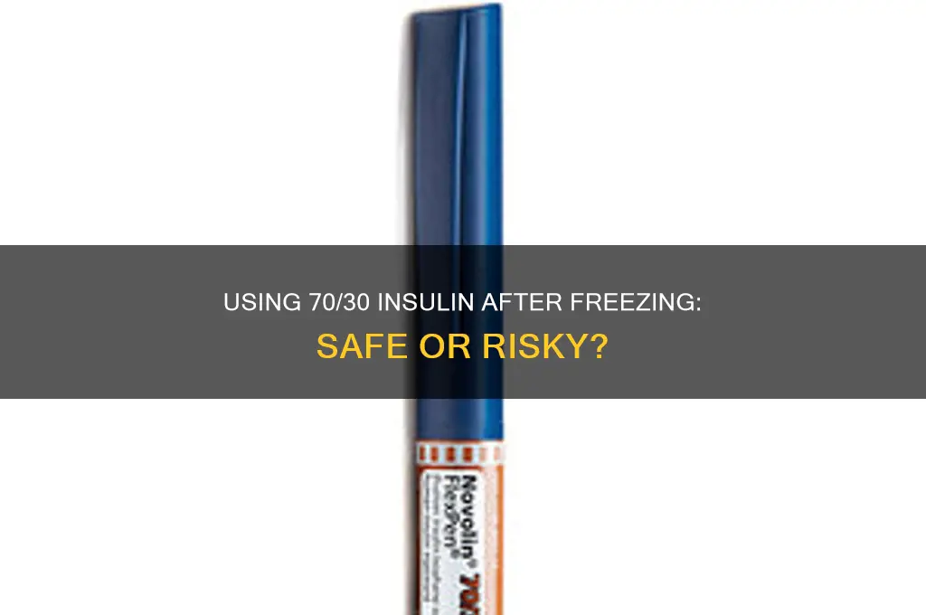 can you still use 70 30 insulin after it freezes