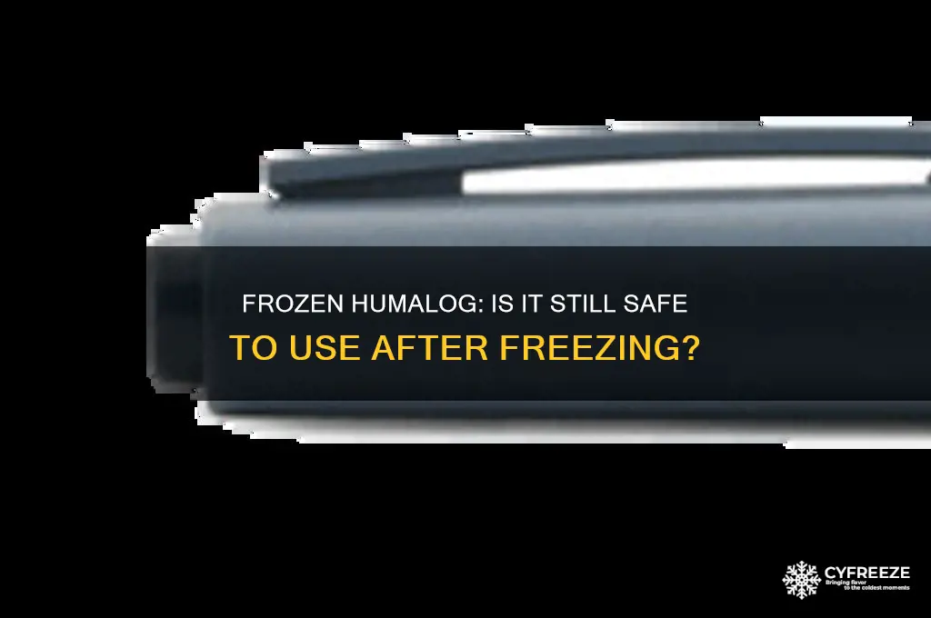 can you still use humalog if it freezes