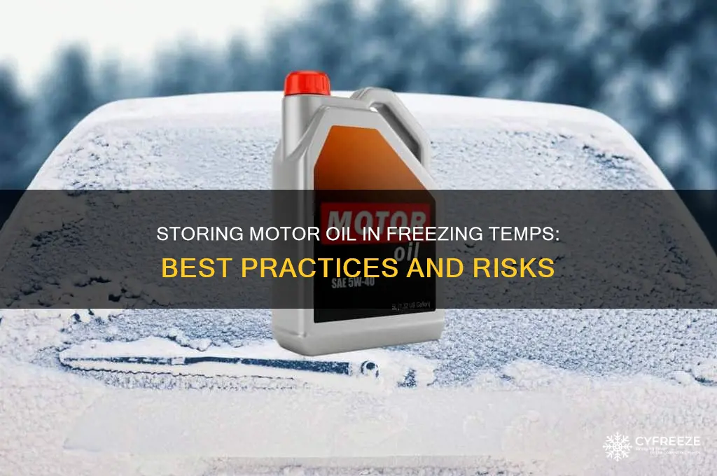 can you store motor oil in freezing temperatures