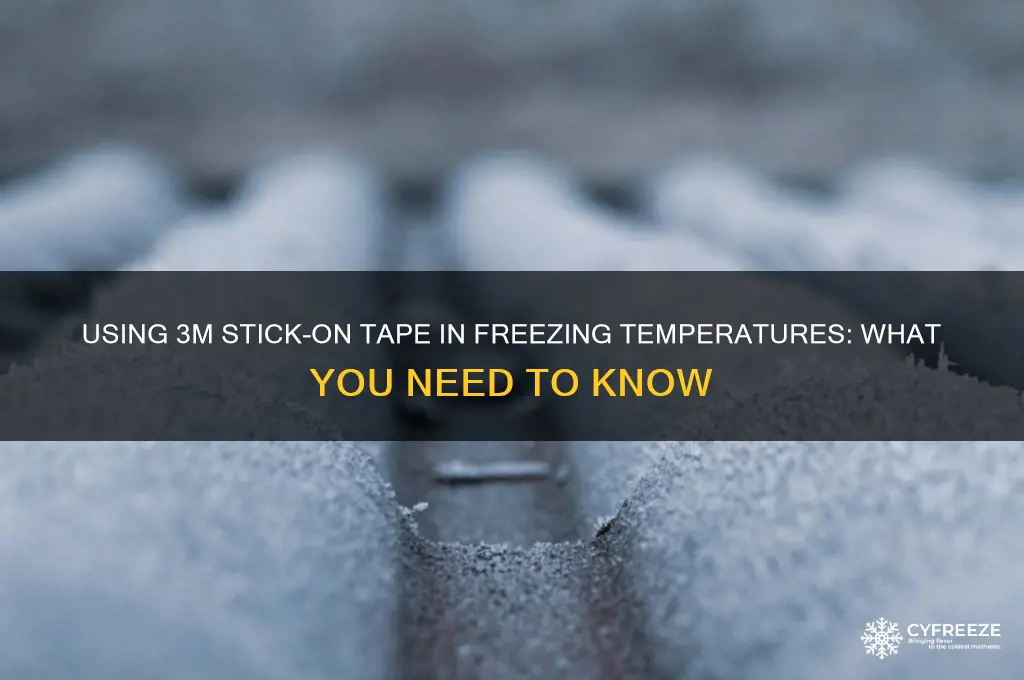 can you use 3m stick on tape below freezing temps