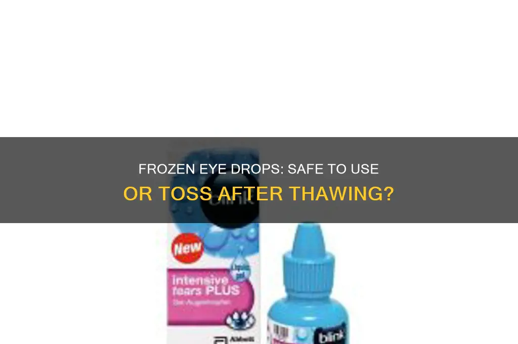can you use eye drops after they freeze