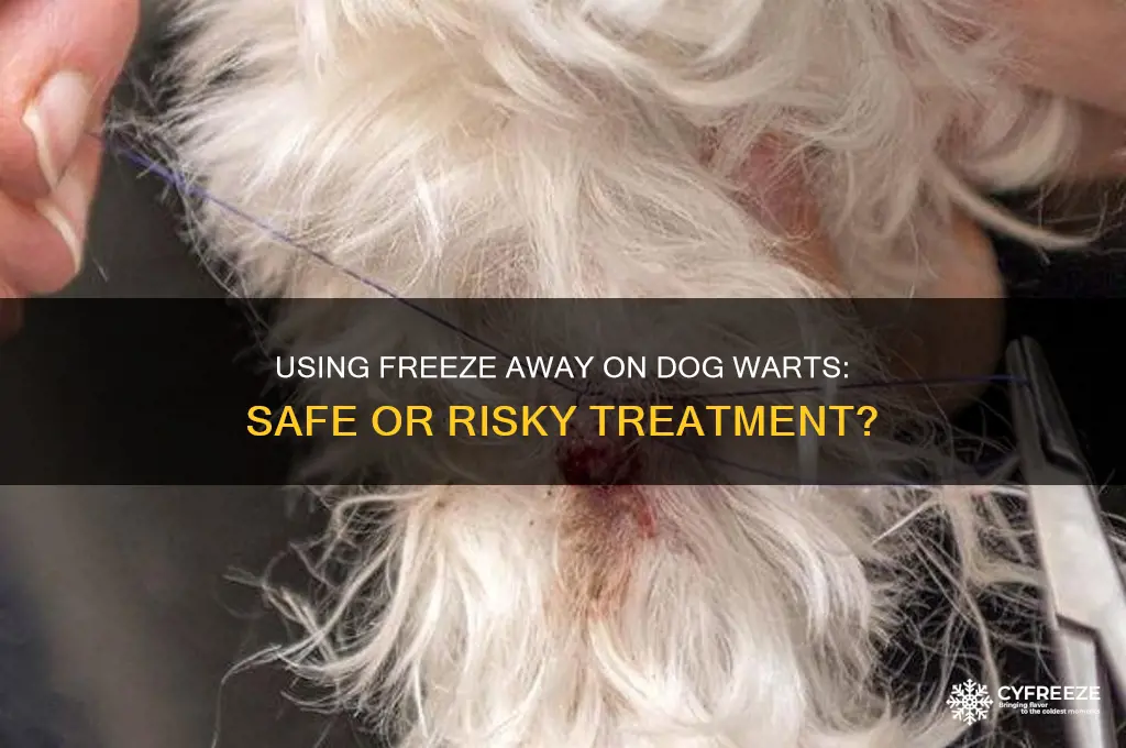 can you use freeze away on dog warts