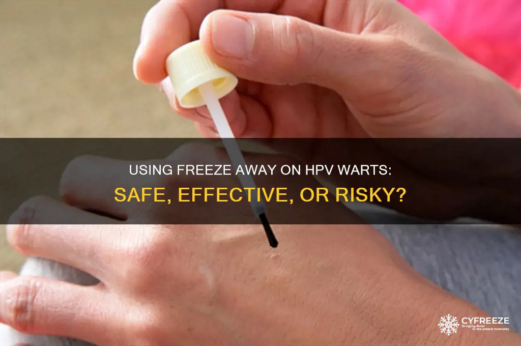 can you use freeze away on hpv warts