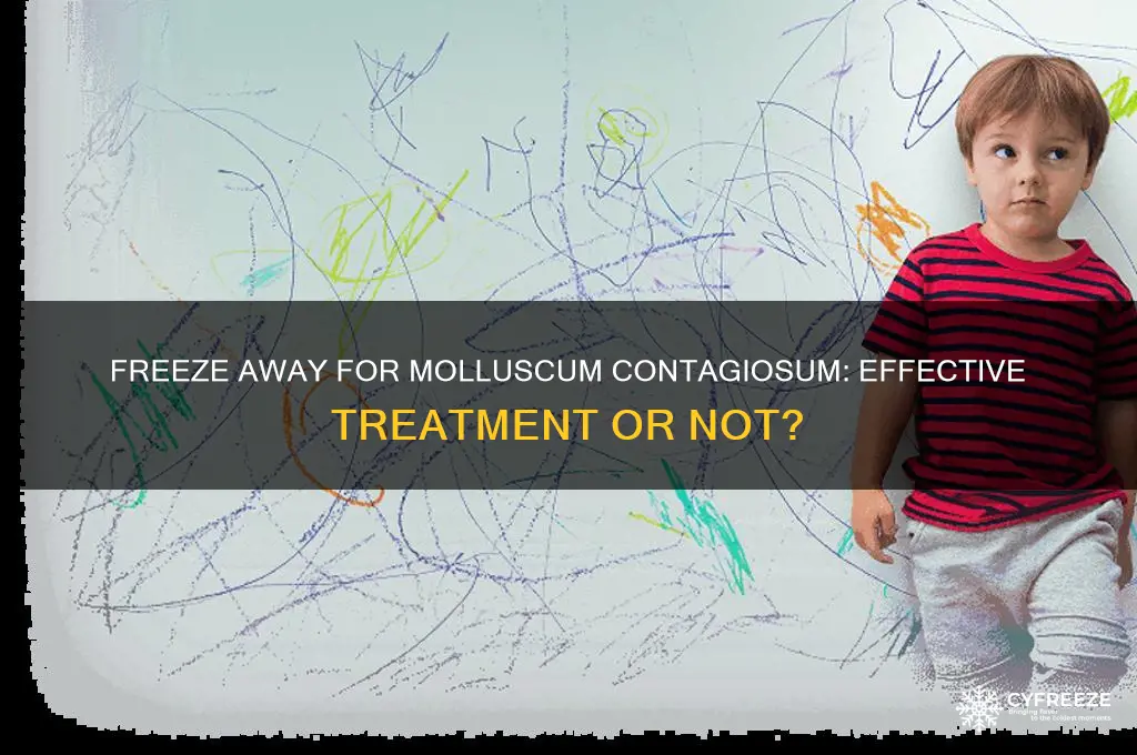 can you use freeze away on molluscum contagiosum