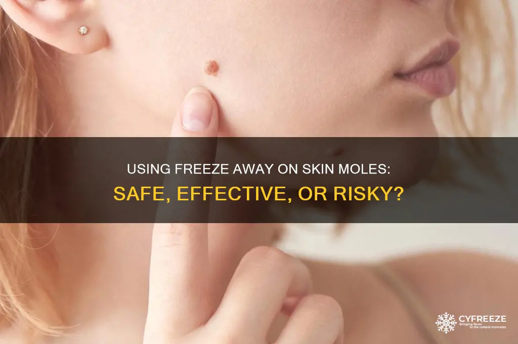can you use freeze away on skin moles