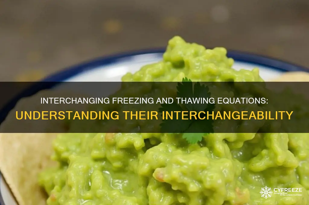 can you use freezing and thawing equations interchangeable