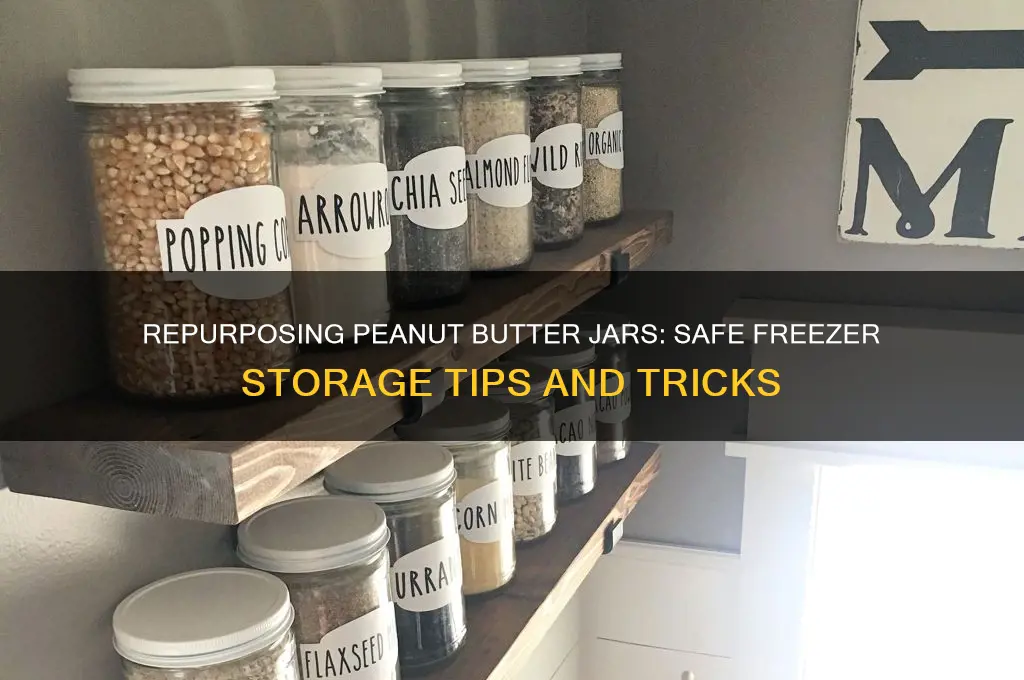 can you use old peanut butter jars for freezer storage