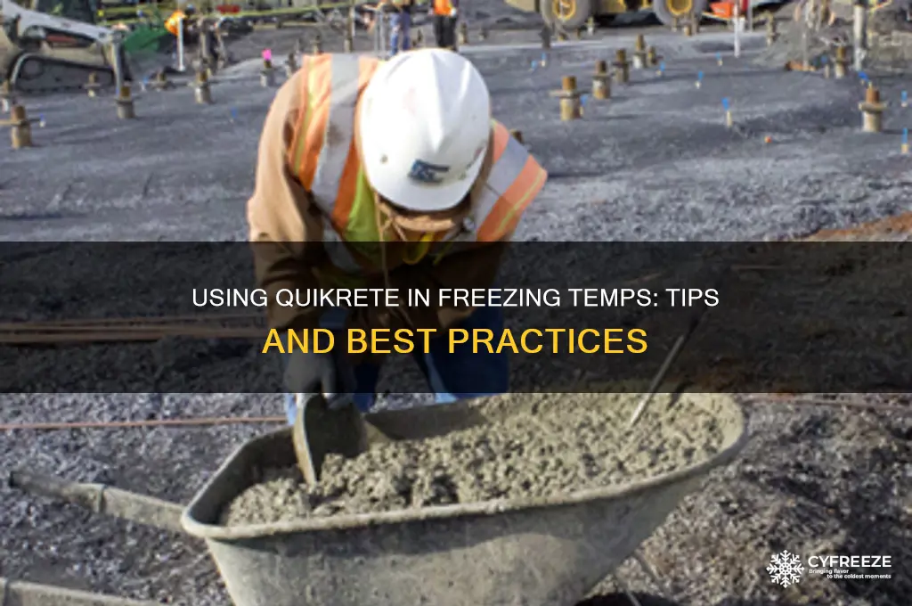 can you use quikrete in freezing temperatures